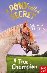 Pony Called Secret: A True Champion цена и информация | Книги для подростков и молодежи | kaup24.ee