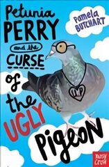 Petunia Perry and the Curse of the Ugly Pigeon Re-issue цена и информация | Книги для подростков и молодежи | kaup24.ee