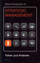 Short Introduction to Strategic Management, Short Introduction to Strategic Management цена и информация | Книги по экономике | kaup24.ee