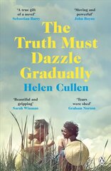 Truth Must Dazzle Gradually: 'A moving and powerful novel from one of Ireland's finest new writers' John Boyne hind ja info | Fantaasia, müstika | kaup24.ee