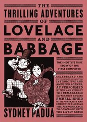 Thrilling Adventures of Lovelace and Babbage: The (Mostly) True Story of the First Computer hind ja info | Fantaasia, müstika | kaup24.ee