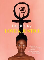 Love and Justice: A Journey of Empowerment, Activism, and Embracing Black Beauty hind ja info | Elulooraamatud, biograafiad, memuaarid | kaup24.ee