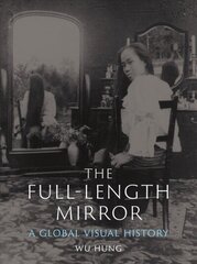 Full-Length Mirror: A Global Visual History цена и информация | Исторические книги | kaup24.ee