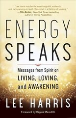 Energy Speaks: Messages from Spirit on Living, Loving, and Awakening цена и информация | Самоучители | kaup24.ee