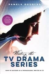 Writing the TV Drama Series: How to Succeed as a Professional Writer in TV 4th Revised edition цена и информация | Книги об искусстве | kaup24.ee