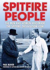 Spitfire'i inimesed: mehed ja naised, kes tegid Spitfire'ist lennunduse ikooni hind ja info | Ühiskonnateemalised raamatud | kaup24.ee