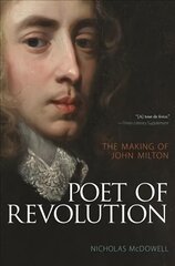 Poet of Revolution: The Making of John Milton цена и информация | Исторические книги | kaup24.ee