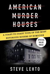 American Murder Houses: A Coast-to-Coast Tour of the Most Notorious Houses of Homicide цена и информация | Биографии, автобиогафии, мемуары | kaup24.ee