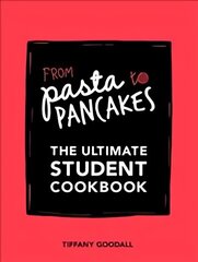 From Pasta to Pancakes: The Ultimate Student Cookbook New Edition цена и информация | Книги рецептов | kaup24.ee