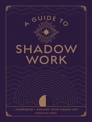 Guide to Shadow Work: A Workbook to Explore Your Hidden Self цена и информация | Самоучители | kaup24.ee