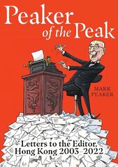 Peaker of the Peak: kirjad toimetajale, Hongkong 2003–2022 hind ja info | Ajalooraamatud | kaup24.ee