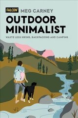 Outdoor Minimalist: Waste Less Hiking, Backpacking and Camping hind ja info | Ühiskonnateemalised raamatud | kaup24.ee