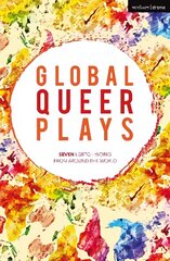 Global Queer Plays: seitse LGBTQplusi teost kogu maailmast hind ja info | Ühiskonnateemalised raamatud | kaup24.ee