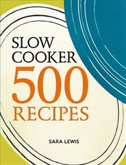 Slow Cooker: 500 Recipes hind ja info | Retseptiraamatud  | kaup24.ee