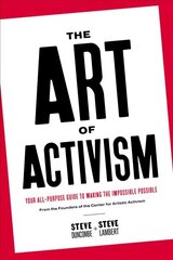 Art of Activism: Your All-Purpose Guide to Making the Impossible Possible hind ja info | Ühiskonnateemalised raamatud | kaup24.ee