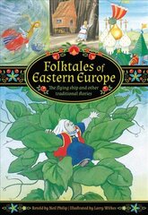 Folktales of Eastern Europe: The flying ship and other traditional stories цена и информация | Книги для подростков и молодежи | kaup24.ee