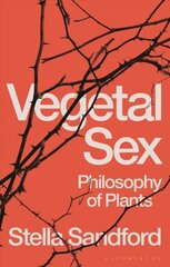 Vegetal Sex: Philosophy of Plants цена и информация | Книги по экономике | kaup24.ee