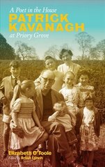 Poet in the House: Patrick Kavanagh at Priory Grove: Patrick Kavanagh at Priory Grove цена и информация | Биографии, автобиогафии, мемуары | kaup24.ee