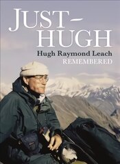 Just Hugh: Hugh Raymond Leach Remembered hind ja info | Elulooraamatud, biograafiad, memuaarid | kaup24.ee