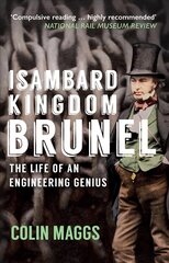 Isambard Kingdom Brunel: The Life of an Engineering Genius hind ja info | Elulooraamatud, biograafiad, memuaarid | kaup24.ee