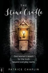 Stone Cradle: One Woman's Search for the Truth Beyond Everyday Reality hind ja info | Elulooraamatud, biograafiad, memuaarid | kaup24.ee