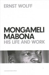 Mongameli Mabona: His Life and Work hind ja info | Elulooraamatud, biograafiad, memuaarid | kaup24.ee