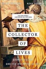 Collector of Lives: Giorgio Vasari and the Invention of Art цена и информация | Биографии, автобиогафии, мемуары | kaup24.ee