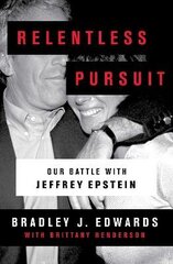 Relentless Pursuit: Our Battle with Jeffrey Epstein hind ja info | Elulooraamatud, biograafiad, memuaarid | kaup24.ee