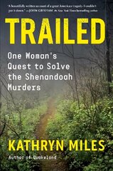 Trailed: One Woman's Quest to Solve the Shenandoah Murders hind ja info | Elulooraamatud, biograafiad, memuaarid | kaup24.ee