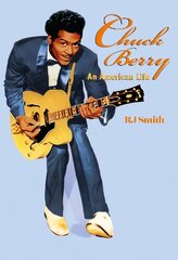 Chuck Berry: An American Life цена и информация | Биографии, автобиогафии, мемуары | kaup24.ee