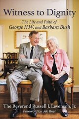 Witness to Dignity: The Life and Faith of George H.W. and Barbara Bush hind ja info | Elulooraamatud, biograafiad, memuaarid | kaup24.ee