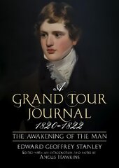 Grand Tour Journal 1820-1822: The Awakening of the Man цена и информация | Биографии, автобиогафии, мемуары | kaup24.ee
