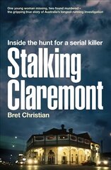 Stalking Claremont: Inside the Hunt for a Serial Killer: Inside the hunt for a serial killer цена и информация | Биографии, автобиогафии, мемуары | kaup24.ee