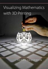 Visualizing Mathematics with 3D Printing цена и информация | Книги по экономике | kaup24.ee