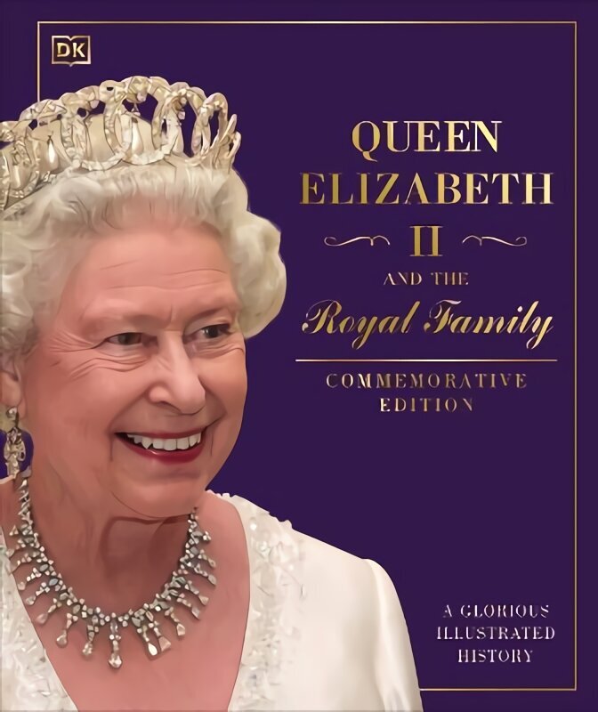 Queen Elizabeth II and the Royal Family: A Glorious Illustrated History цена и информация | Elulooraamatud, biograafiad, memuaarid | kaup24.ee