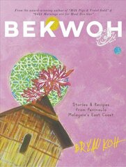 Bekwoh: Stories & Recipes from Peninsula Malaysia's East Coast hind ja info | Retseptiraamatud  | kaup24.ee