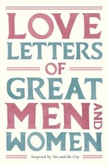 Love Letters of Great Men and Women Unabridged edition hind ja info | Elulooraamatud, biograafiad, memuaarid | kaup24.ee