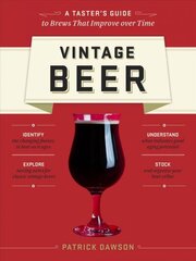 Vintage Beer: A taster's guide to brews that improve over time цена и информация | Книги рецептов | kaup24.ee