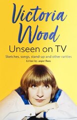 Victoria Wood Unseen on TV hind ja info | Kunstiraamatud | kaup24.ee