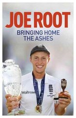 Bringing Home the Ashes: Updated to include England's tour of South Africa and the 2016 T20 World Cup hind ja info | Elulooraamatud, biograafiad, memuaarid | kaup24.ee