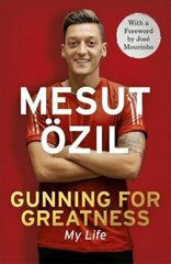 Gunning for Greatness: My Life: With an introduction by Jose Mourinho цена и информация | Биографии, автобиогафии, мемуары | kaup24.ee