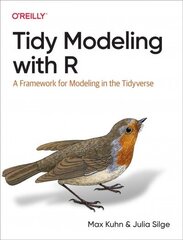 Tidy Modeling with R: A Framework for Modeling in the Tidyverse hind ja info | Majandusalased raamatud | kaup24.ee