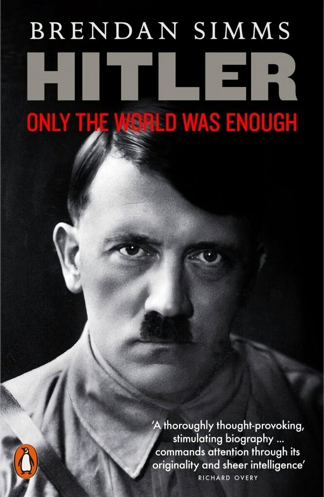 Hitler: Only the World Was Enough цена и информация | Elulooraamatud, biograafiad, memuaarid | kaup24.ee