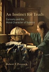 Instinct for Truth: Curiosity and the Moral Character of Science hind ja info | Majandusalased raamatud | kaup24.ee