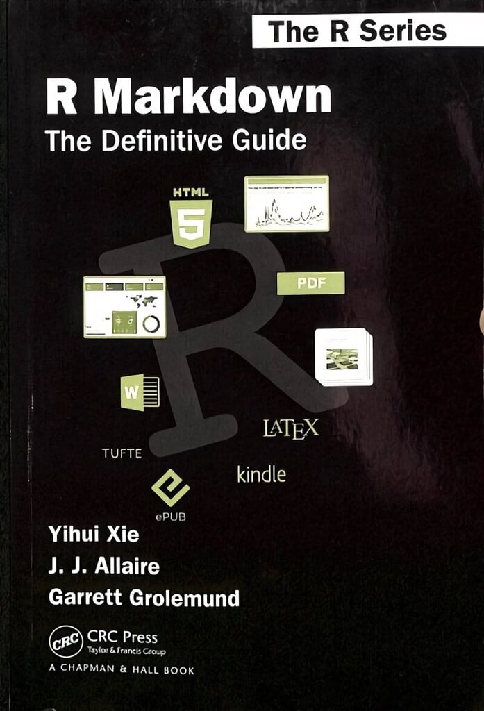 R Markdown: The Definitive Guide цена и информация | Majandusalased raamatud | kaup24.ee