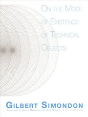 On the Mode of Existence of Technical Objects цена и информация | Исторические книги | kaup24.ee