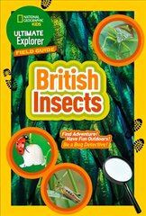 Ultimate Explorer Field Guides British Insects: Find Adventure! Have Fun Outdoors! be a Bug Detective! цена и информация | Книги для малышей | kaup24.ee