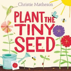 Plant the Tiny Seed hind ja info | Väikelaste raamatud | kaup24.ee