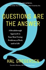 Questions Are the Answer: A Breakthrough Approach to Your Most Vexing Problems at Work and in Life цена и информация | Книги по экономике | kaup24.ee