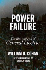 Power Failure: The Rise and Fall of General Electric hind ja info | Majandusalased raamatud | kaup24.ee